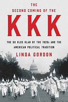portada The Second Coming of the KKK: The Ku Klux Klan of the 1920s and the American Political Tradition