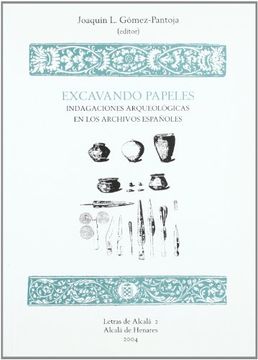 portada Excavando papeles : indagaciones arqueolÃ gicas en los archivos espaÃ±oles (Paperback) (in Spanish)