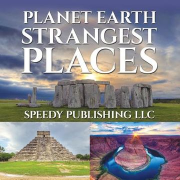 portada Planet Earth Strangest Places (en Inglés)