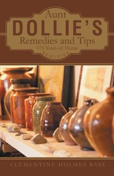 portada Aunt Dollie's Remedies and Tips: 175 Years of Home Remedies (in English)