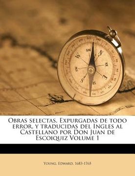 portada obras selectas. expurgadas de todo error, y traducidas del ingles al castellano por don juan de escoiquiz volume 1