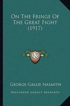 portada on the fringe of the great fight (1917) (in English)