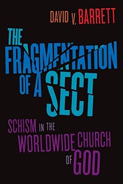 portada Fragmentation of a Sect: Schisms in the Worldwide Church of god (en Inglés)