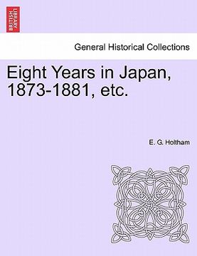 portada eight years in japan, 1873-1881, etc. (en Inglés)