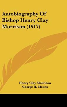 portada autobiography of bishop henry clay morrison (1917) (en Inglés)