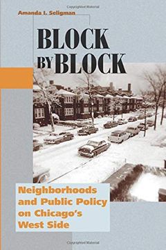 portada Block by Block: Neighborhoods and Public Policy on Chicago's West Side (Historical Studies of Urban America) (en Inglés)