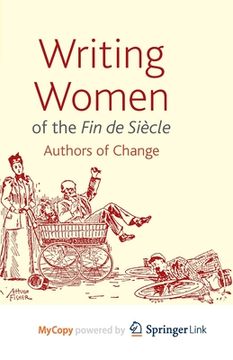 portada Writing Women of the Fin de Siècle: Authors of Change (en Inglés)