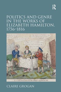 portada politics and genre in the works of elizabeth hamilton, 1765-1816 (en Inglés)