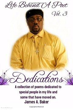 portada Life Behind A Poet: Dedications: Volume 3