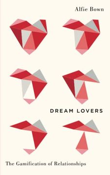 portada Dream Lovers: The Gamification of Relationships (Digital Barricades) (en Inglés)