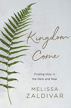 portada Kingdom Come: Finding Holy in the Here and now (in English)