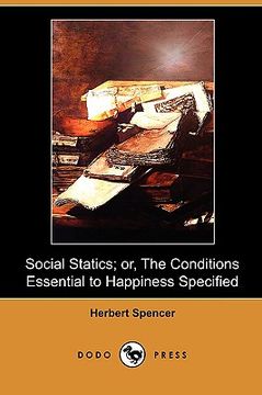 portada social statics; or, the conditions essential to happiness specified (dodo press)