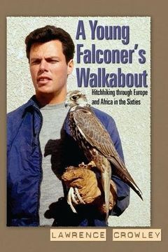 portada A Young Falconer's Walkabout: Hitchhiking through Europe and Africa in the sixties
