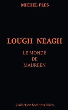 portada Lough Neagh: Le monde de Maureen (in French)
