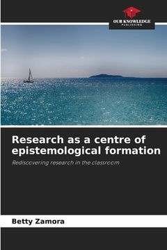 portada Research as a centre of epistemological formation (en Inglés)