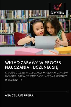portada Wklad Zabawy W Proces Nauczania I Uczenia SiĘ (in Polaco)
