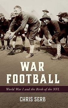 portada War Football: World war i and the Birth of the nfl (en Inglés)