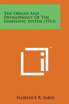 portada The Origin and Development of the Lymphatic System (1913) (en Inglés)