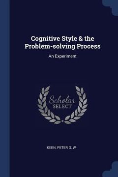 portada Cognitive Style & the Problem-solving Process: An Experiment