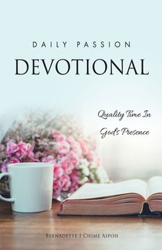 portada Daily Passion Devotional: Quality Time in God's Presence (en Inglés)