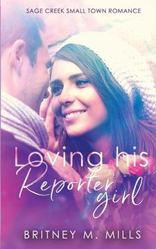 portada Loving His Reporter Girl: A Small Town Romance (en Inglés)