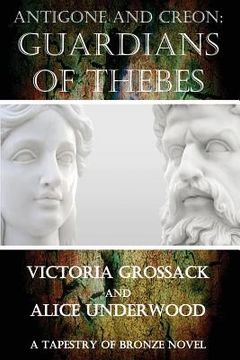 portada Antigone and Creon: Guardians of Thebes (en Inglés)