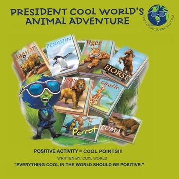 portada President COOL WORLD'S ANIMAL ADVENTURE: Positive Activity = COOL POINTS (en Inglés)