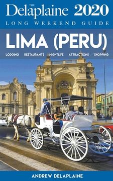 portada Lima - The Delaplaine 2020 Long Weekend Guide (en Inglés)
