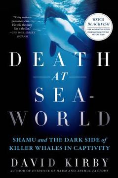 portada Death at Seaworld: Shamu and the Dark Side of Killer Whales in Captivity (en Inglés)