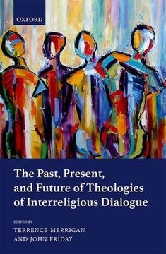 portada The Past, Present, and Future of Theologies of Interreligious Dialogue