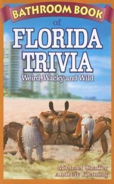 portada Bathroom Book of Florida Trivia: Weird, Wacky and Wild (en Inglés)