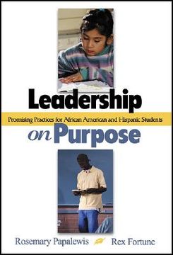 portada leadership on purpose: promising practices for african american and hispanic students (en Inglés)