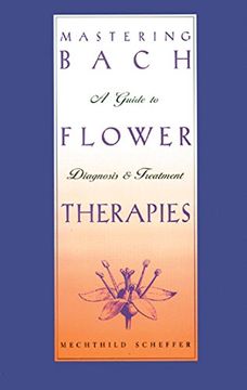 portada Mastering Bach Flower Therapies: A Guide to Diagnosis and Treatment (in English)