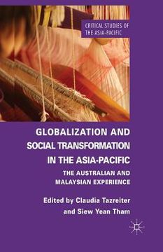 portada Globalization and Social Transformation in the Asia-Pacific: The Australian and Malayasian Experience