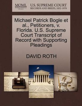 portada michael patrick bogle et al., petitioners, v. florida. u.s. supreme court transcript of record with supporting pleadings