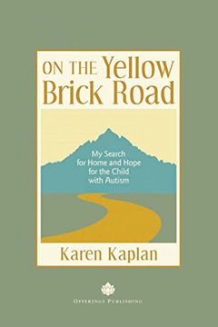 portada On the Yellow Brick Road: My Search for Home and Hope for the Child with Autism