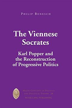 portada The Viennese Socrates: Karl Popper and the Reconstruction of Progressive Politics (Major Concepts in Politics and Political Theory) (en Inglés)