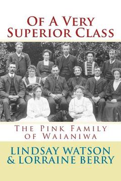 portada Of A Very Superior Class: The Pink Family of Waianiwa