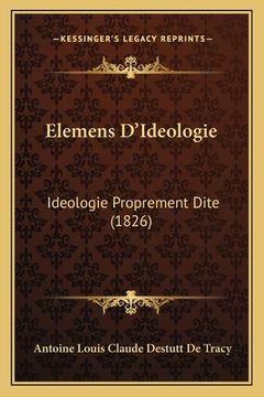 portada Elemens D'Ideologie: Ideologie Proprement Dite (1826) (en Francés)