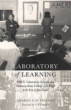 portada Laboratory of Learning: HBCU Laboratory Schools and Alabama State College Lab High in the Era of Jim Crow (History of Schools and Schooling)