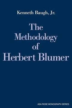 portada The Methodology of Herbert Blumer (American Sociological Association Rose Monographs) (in English)