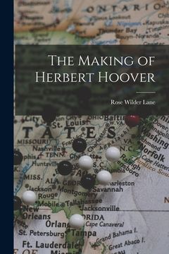 portada The Making of Herbert Hoover (en Inglés)