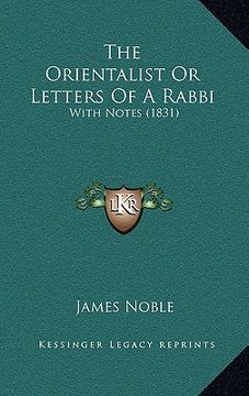 portada the orientalist or letters of a rabbi: with notes (1831) (en Inglés)
