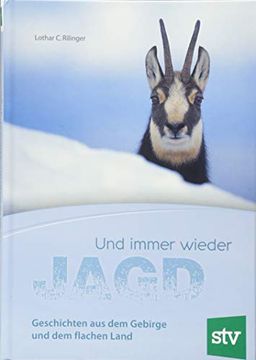 portada Und Immer Wieder Jagd: Geschichten aus dem Gebirge und dem Flachen Land (in German)