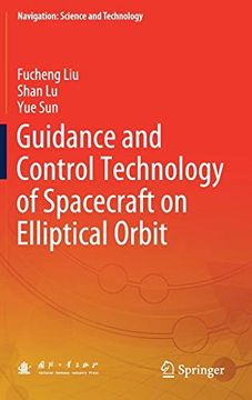 portada Guidance and Control Technology of Spacecraft on Elliptical Orbit (Navigation: Science and Technology) (en Inglés)