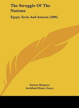 portada the struggle of the nations: egypt, syria and assyria (1896) (en Inglés)