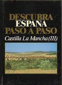 portada Descubra España Paso a Paso. Castilla la Mancha Iii. Albacete y Ciudad Real