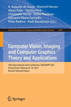 portada Computer Vision, Imaging and Computer Graphics Theory and Applications: 16th International Joint Conference, Visigrapp 2021, Virtual Event, February 8
