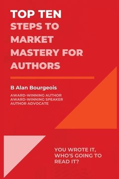 portada Top Ten Steps to Market Mastery for Authors (en Inglés)
