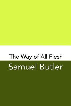 portada The Way of All Flesh: Original and Unabridged (en Inglés)